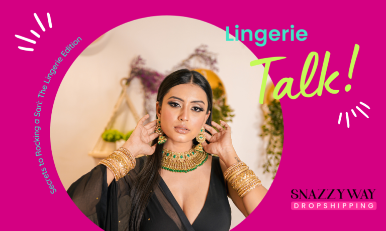 Secrets To Rocking A Sari The Lingerie Edition Snazzyway Blog