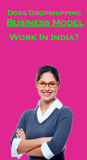 does drop shipping business model wok in India