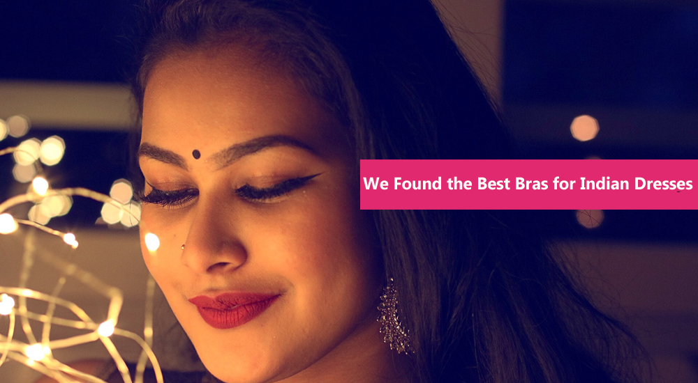We Found the Best Bras for Indian Dresses snazzyway India