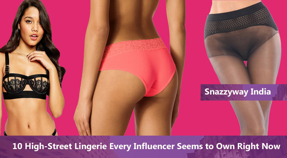 10 High-Street Lingerie Every Influencer Seems to Own Right Now Snazzyway India