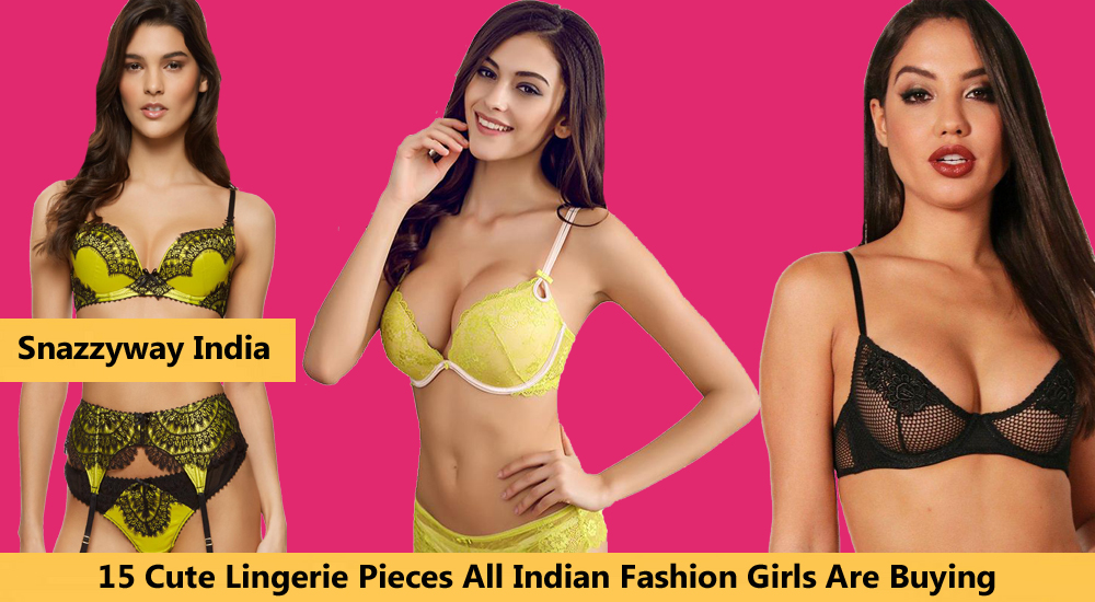 15 Cute Lingerie Pieces All Indian Fashion Girls Are Buying Snazzyway India