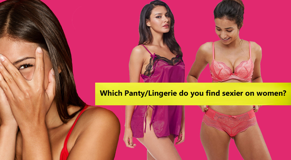 Which panties Lingerie do Indian men find sexier on womenSnazzyway India
