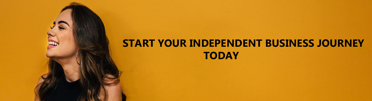 START YOUR INDEPENDENT BUSINESS JOURNEY TODAY