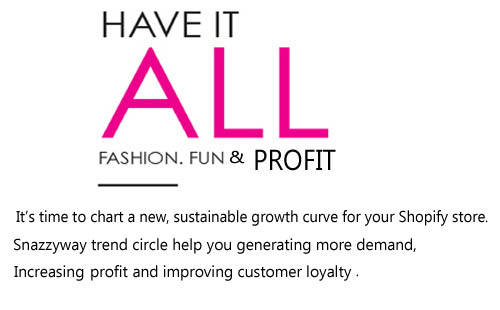 Snazzyway trends circle for shopify marchants