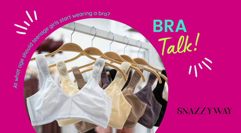 At what age should teenage girls start wearing a bra Snazzyway blog