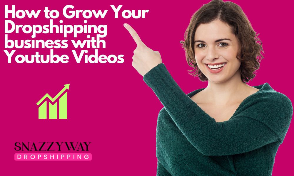 How to Grow Your Dropshipping business with Youtube Videos