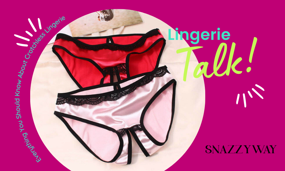 Everything You Should Know About Crotchless Lingerie Snazzyway blog