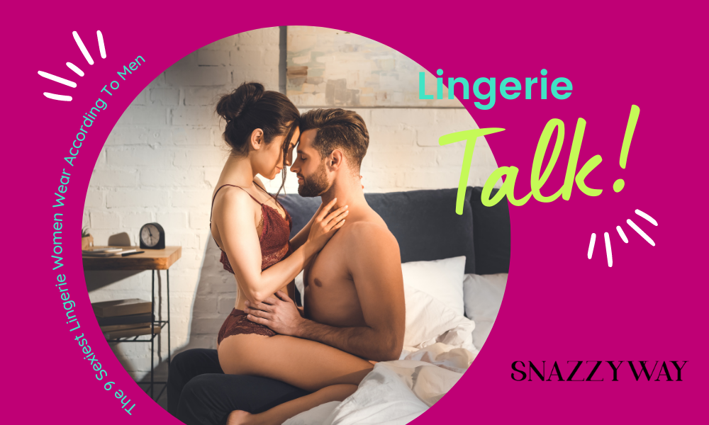 The 9 Sexiest Lingerie Women Wear According To Men Snazzyway blog