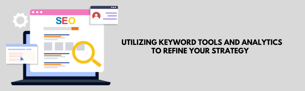 Utilizing keyword tools and analytics to refine your strategy Snazzyway free course