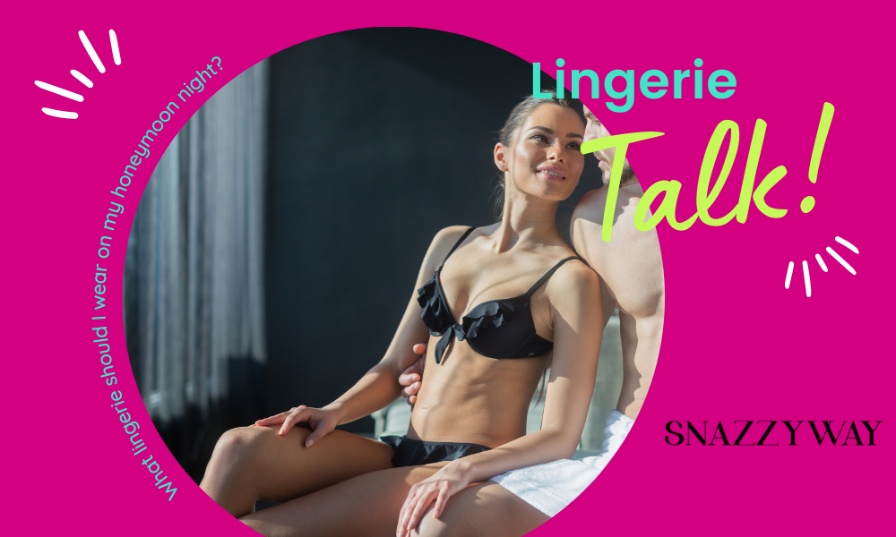 What lingerie should I wear on my honeymoon night?