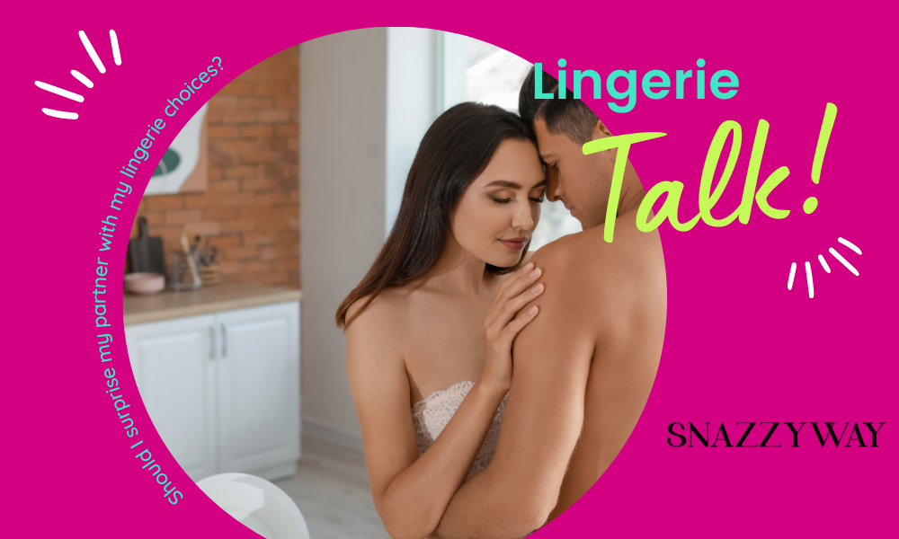 Should I surprise my partner with my lingerie choices?