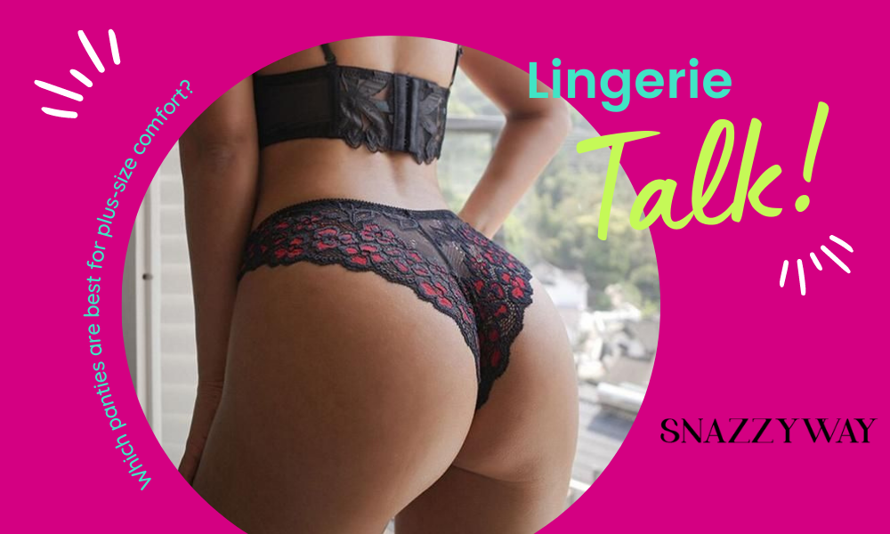 Which panties are best for plus-size comfort?