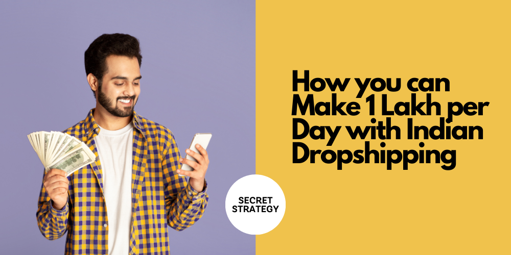 How You Can Make 1 Lakh Per DAY  with dropshipping