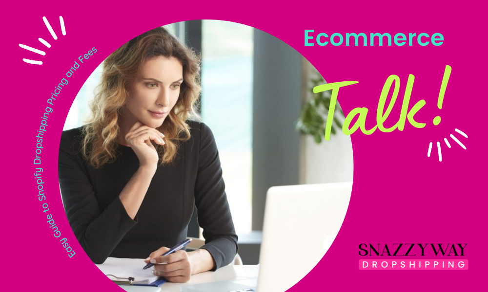 Easy Guide to Shopify Dropshipping Pricing and Fees