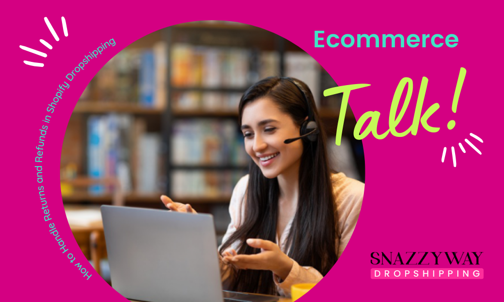 How to Handle Returns and Refunds in Shopify Dropshipping