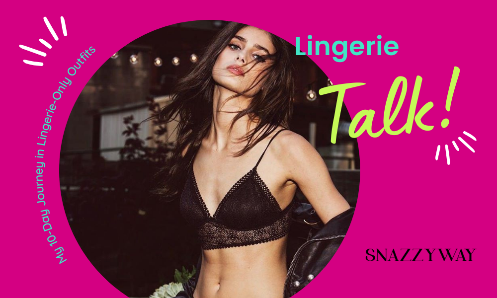 My 10-Day Journey in Lingerie Only Outfits