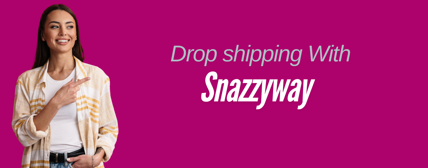 How Snazzyway Makes Dropshipping in India Easier and More Profitable