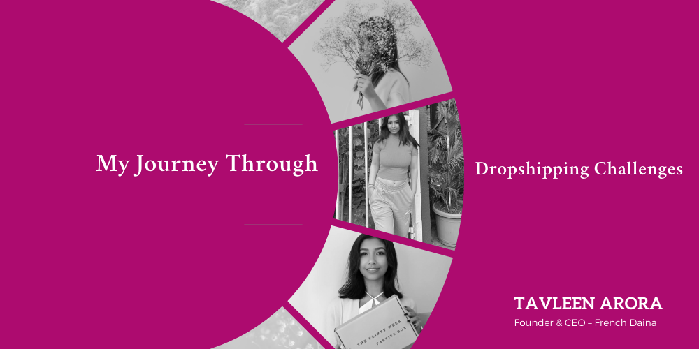What Problems Did I Face in My Dropshipping Journey? | Tavleen Arora