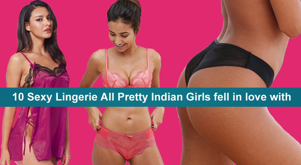 10 Sexy Lingerie All Pretty Indian Girls fell in love with Snazzyway