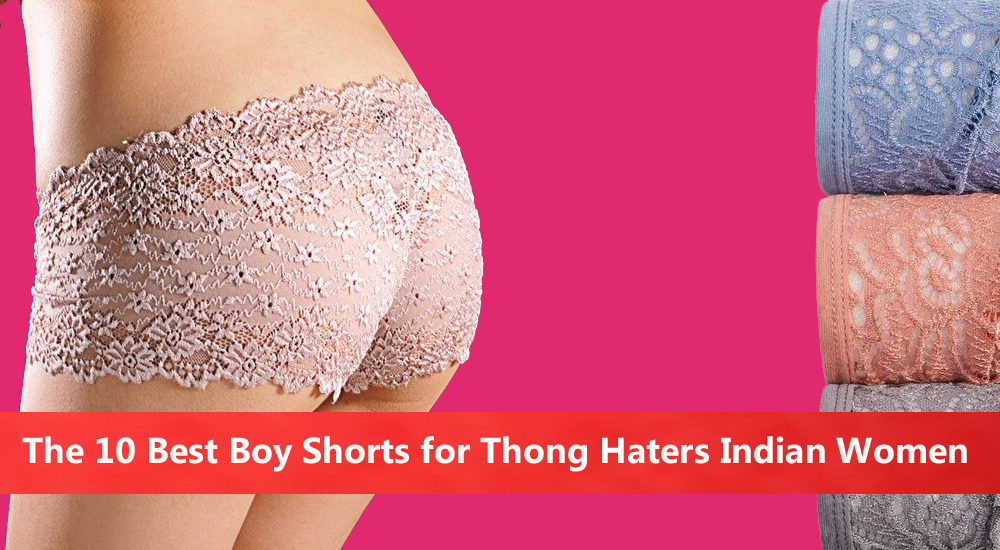 The10 Best Boy Shorts for Thong Haters Indian Women, Snazzyway