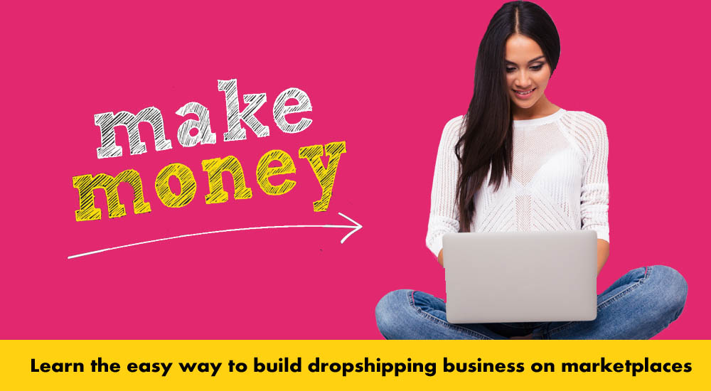 Learn the easy way to build dropshipping business on marketplaces Snazzyway India