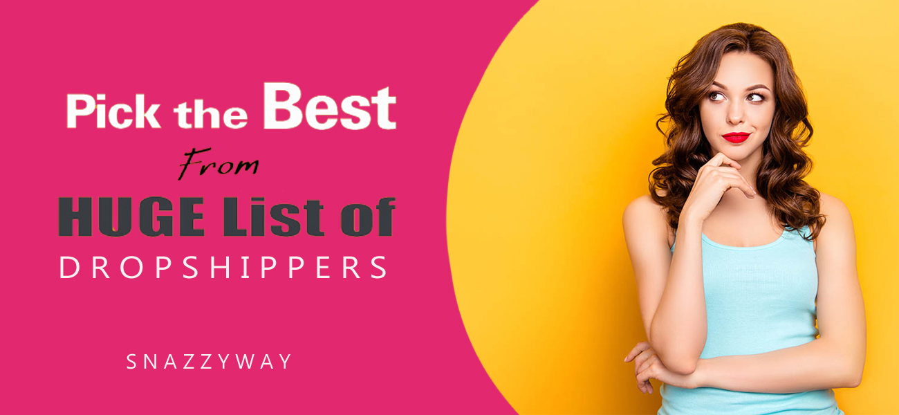 CHOOSE the best from huge list of dropshippers in india SNAZZYWAY
