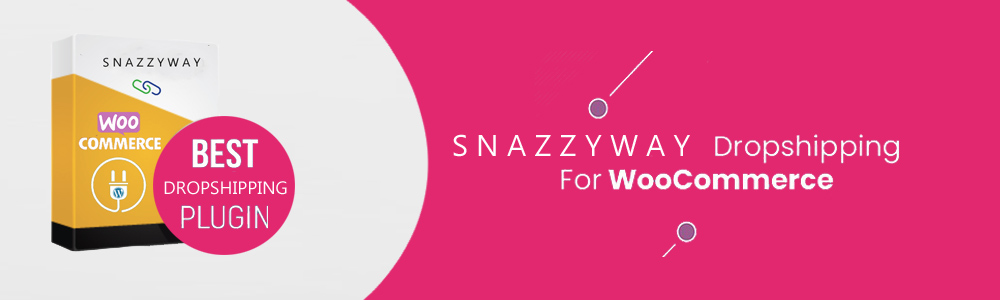 Woocommerce dropshipping suppliers Snazzyway Plugin
