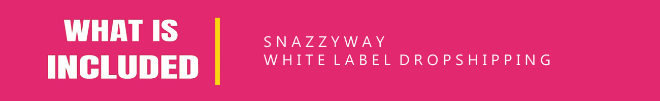 White Label Dropshipping Snazzyway