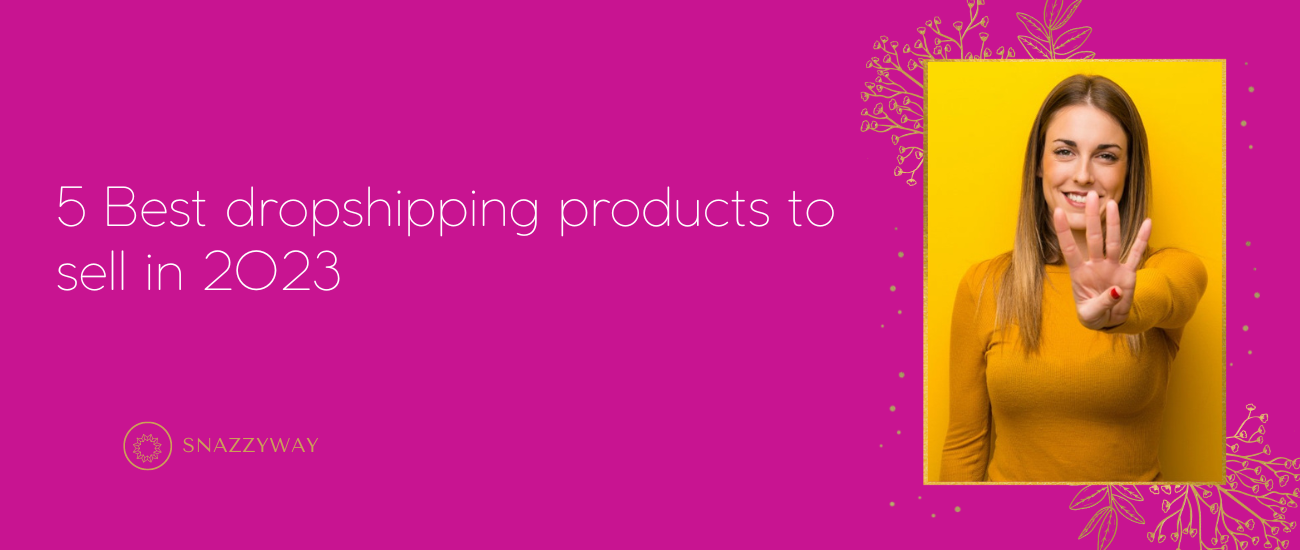 5 Best dropshipping products to sell in 2023 Suppliers India