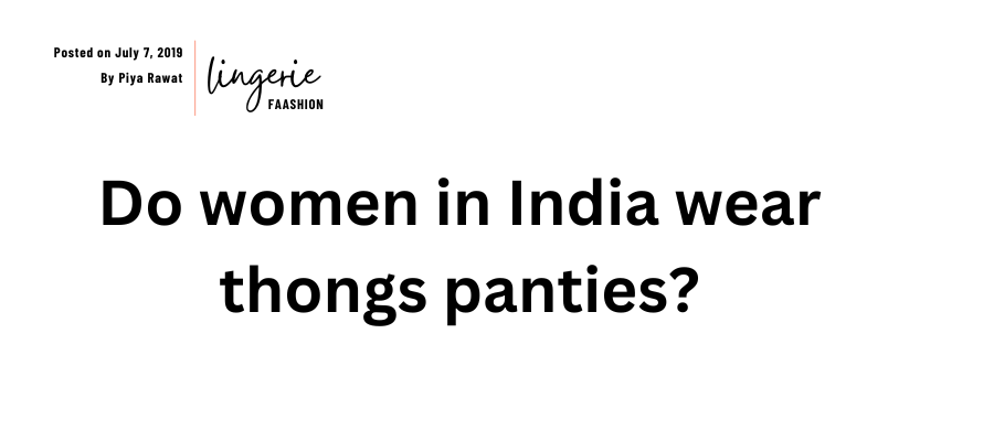 Do women in India wear thongs panties?