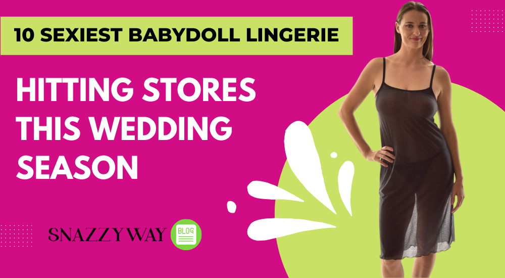10 Sexiest Babydoll Lingerie Hitting Stores This Wedding Season