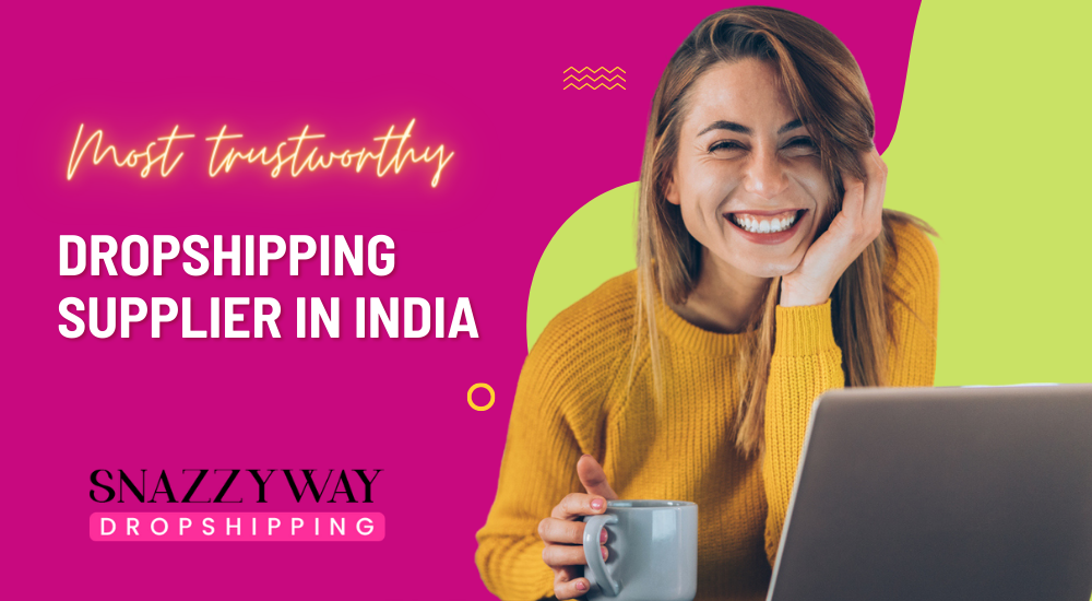 Most trustworthy dropshipping supplier in India