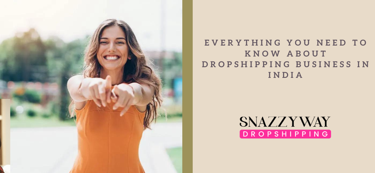 EVERYTHING YOU NEED TO KNOW ABOUT DROPSHIPPING BUSINESS IN iNDIA