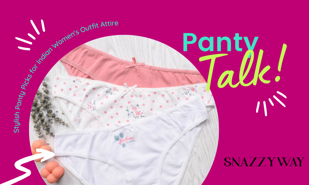 Stylish Panty Picks for Indian Women's Outfit Attire Snazzyway Blog