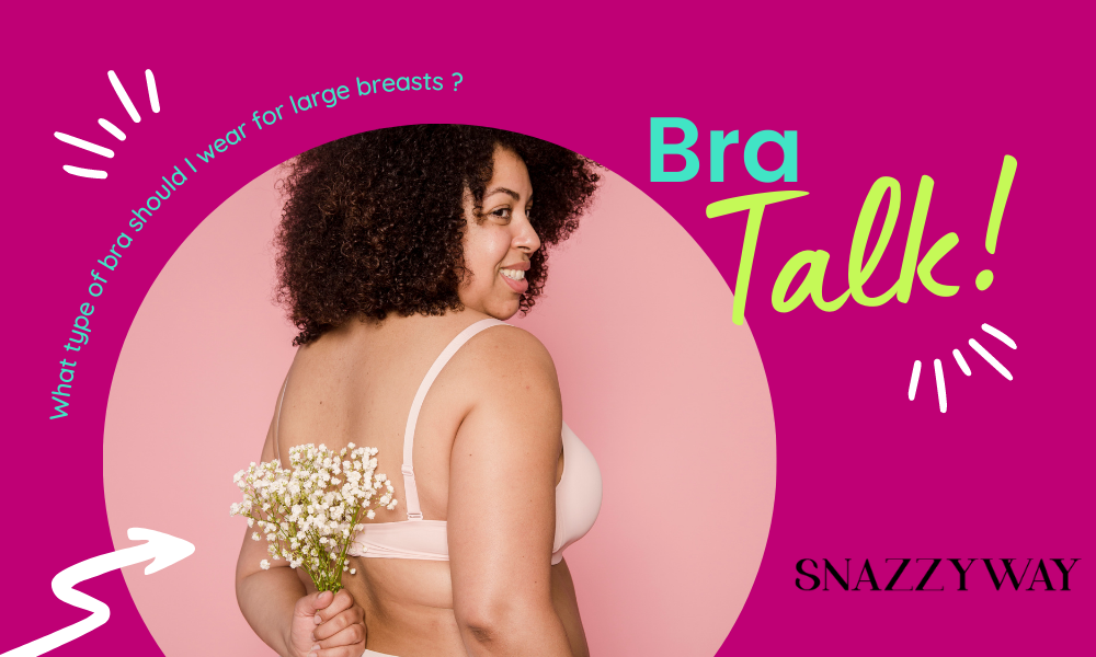 What type of bra should I wear for large breasts