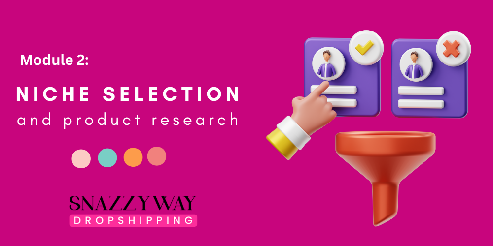 Niche Selection and Product Research Snazzyway dropshipping course