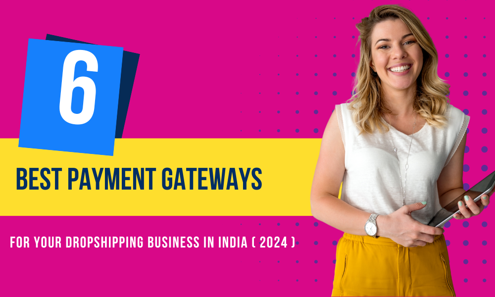 Best Payment Gateways for Your Dropshipping Business in India ( 2024 ) (2)